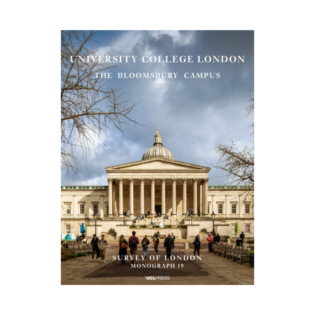 University College London The Bloomsbury Campus - Survey of London
